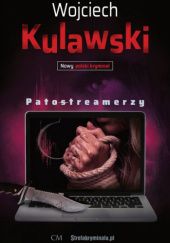 Okładka książki Patostreamerzy Wojciech Kulawski