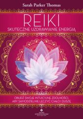 Okładka książki Reiki. Skuteczne uzdrawianie energią Sarah Parker Thomas