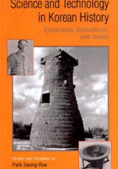 Science and technology in Korean history : excursions, innovations, and issues