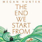 Okładka książki The End We Start From Megan Hunter