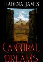 Okładka książki Cannibal Dreams Hadena James