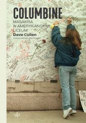 Okładka książki Columbine. Masakra w amerykańskim liceum Dave Cullen