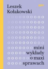 Okładka książki Mini-wykłady o maxi-sprawach Leszek Kołakowski