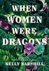 When Women Were Dragons
