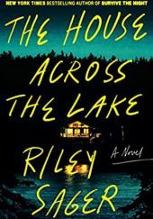 Okładka książki The House Across the Lake Riley Sager