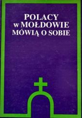 Okładka książki Polacy w Mołdowie mówią o sobie praca zbiorowa