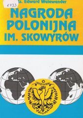 Okładka książki Nagroda polonijna im. Skowyrów Edward Walewander
