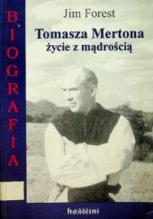 Okładka książki Thomasa Mertona życie z mądrością: biografia Jim Forest