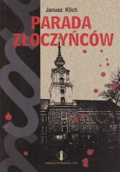 Okładka książki Parada złoczyńców Janusz Klich