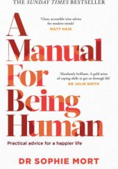Okładka książki A Manual for Being Human Sophie Mort