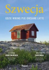 Okładka książki Szwecja. Gdzie wiking pije owsiane latte Aldona Hartwińska, Milena Zaremba