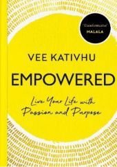 Okładka książki Empowered : Live Your Life with Passion and Purpose Vee Kativhu