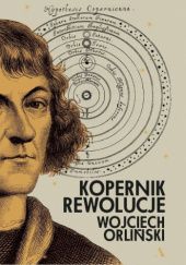 Okładka książki Kopernik. Rewolucje Wojciech Orliński