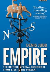Okładka książki Empire: The British Imperial Experience from 1765 to the Present Denis Judd