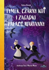 Okładka książki Tymek, Czarny Kot i zagadki Pałacu Marianny Sylwia Winnik