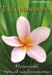 Okładka książki Hooponopono. Hawajski rytuał uzdrawiania Ulrich Dupree