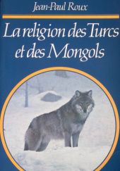 Okładka książki La religion des Turcs et des Mongols Jean-Paul Roux