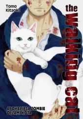 Okładka książki The Walking Cat - Apokalipsa zombie oczami kota tom 1 Tomo Kitaoka