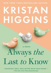 Okładka książki Always the Last to Know Kristan Higgins