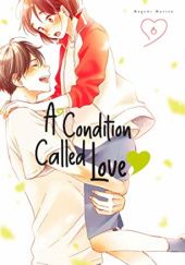 Okładka książki A Condition Called Love Vol. 6 Megumi Morino
