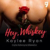 Okładka książki Hey, Whiskey! Kaylee Ryan