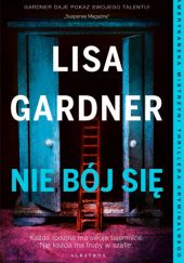 Okładka książki Nie bój się Lisa Gardner