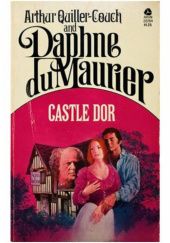 Okładka książki Castle Dor Arthur Quiller-Couch, Daphne du Maurier
