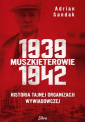 Okładka książki Muszkieterowie 1939–1942 Adrian Sandak