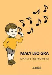Okładka książki Mały Leo gra Maria Strzykowska
