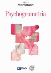 Okładka książki Psychogeometria Maria Montessori