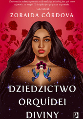 Okładka książki Dziedzictwo Orquídei Diviny Zoraida Córdova