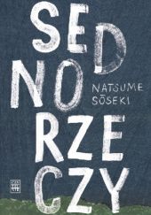 Okładka książki Sedno rzeczy Sōseki Natsume