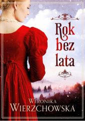 Okładka książki Rok bez lata Weronika Wierzchowska