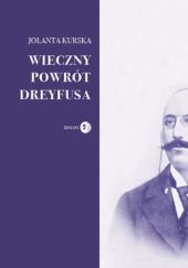 Okładka książki Wieczny powrót Dreyfusa Jolanta Kurska