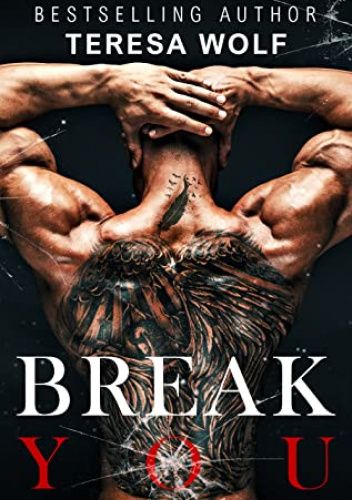 Break You: A Stalker Stepbrother Romance