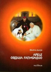 Okładka książki Apele Orędzia Fatimskiego Siostra Łucja dos Santos