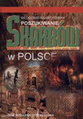 Okładka książki Poszukiwanie skarbów ukrytych w Polsce Włodzimierz Antkowiak