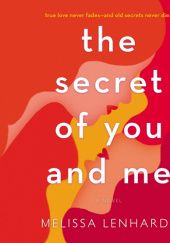 Okładka książki The Secret of You and Me Melissa Lenhardt
