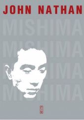 Okładka książki Mishima. Życie John Nathan