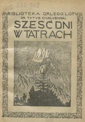 Okładka książki Sześć dni w Tatrach. Wycieczka bez programu Tytus Chałubiński