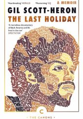 Okładka książki The Last Holiday. A Memoir Gil Scott-Heron