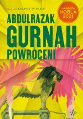 Okładka książki Powróceni Abdulrazak Gurnah