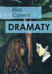 Okładka książki Dramaty Elias Canetti