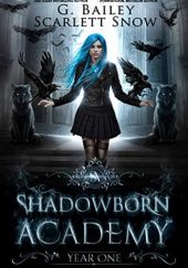 Okładka książki Shadowborn Academy: Year One Scarlett Snow