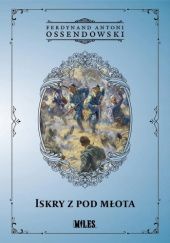 Okładka książki Iskry z pod młota Antoni Ferdynand Ossendowski