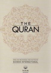 Okładka książki The Quran : English Meanings and Notes By Saheeh International autor nieznany