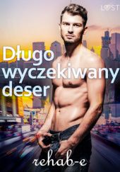 Okładka książki Długo wyczekiwany deser - gejowska erotyka rehab-e