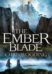 Okładka książki The Ember Blade Chris Wooding
