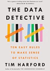Okładka książki The Data Detective: Ten Easy Rules to Make Sense of Statistics Tim Harford