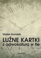 Okładka książki Luźne kartki z adwokaturą w tle Wojciech Kowalski (prawnik)